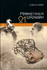 Marketing a 21. században - Kihívások, trendek, szemléletváltás